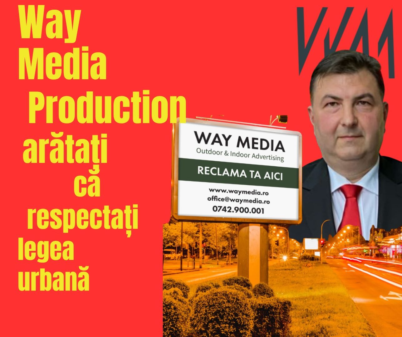 Way Advertise Production SRL: Construirea unui Imperiu OOH în București fără Avizele PMB